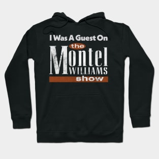 I Was A Guest On The Montel Williams Show / Vintage 90s Style Design Hoodie